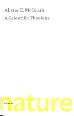 A Scientific Theology: Nature - Reality - Theory (3 dln.)